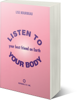 Listen to your body - your best friend on earth